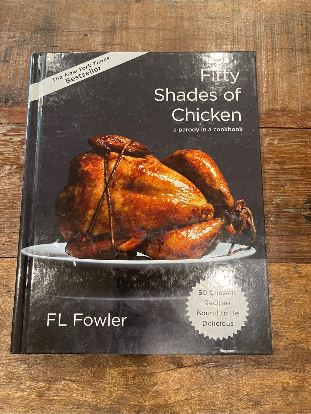 Fifty Shades of Chicken Cookbook by FL Fowler